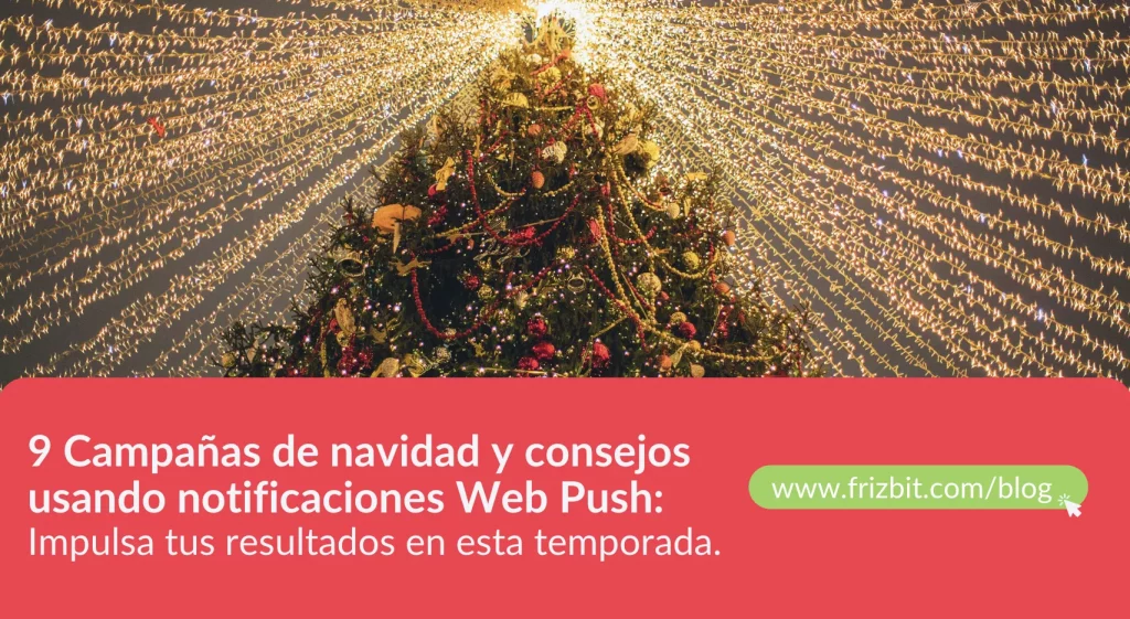 Campañas de Navidad consejos usando notificaciones web push en marketing navideño