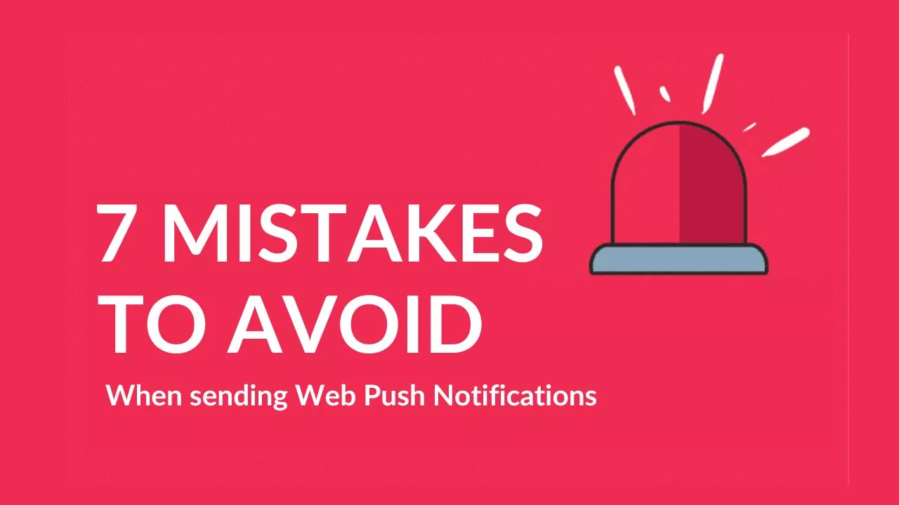 Common mistakes when sending wep push notifications