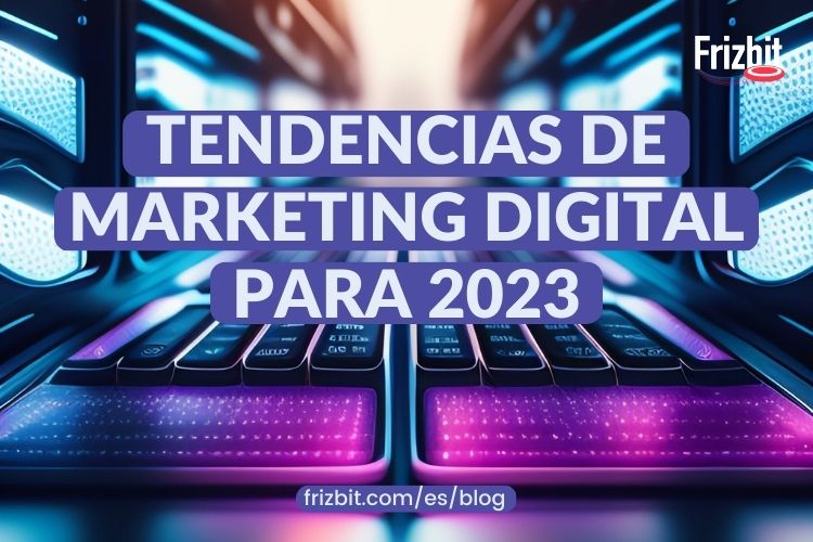 Tendencias-de-marketing-digital-2023