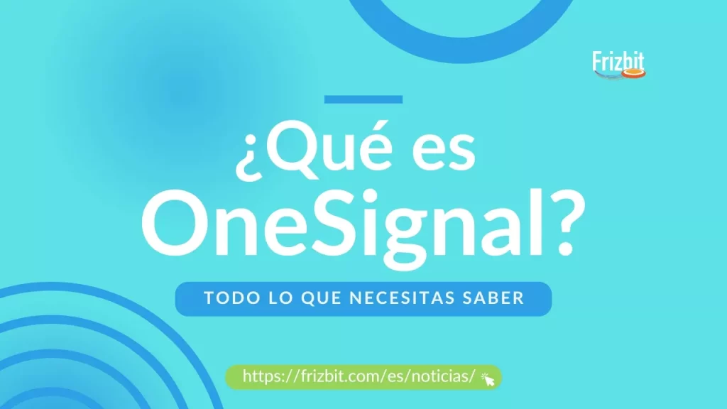 ¿Qué es OneSIgnal? 