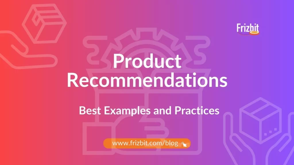 Product recommendations best examples and practices