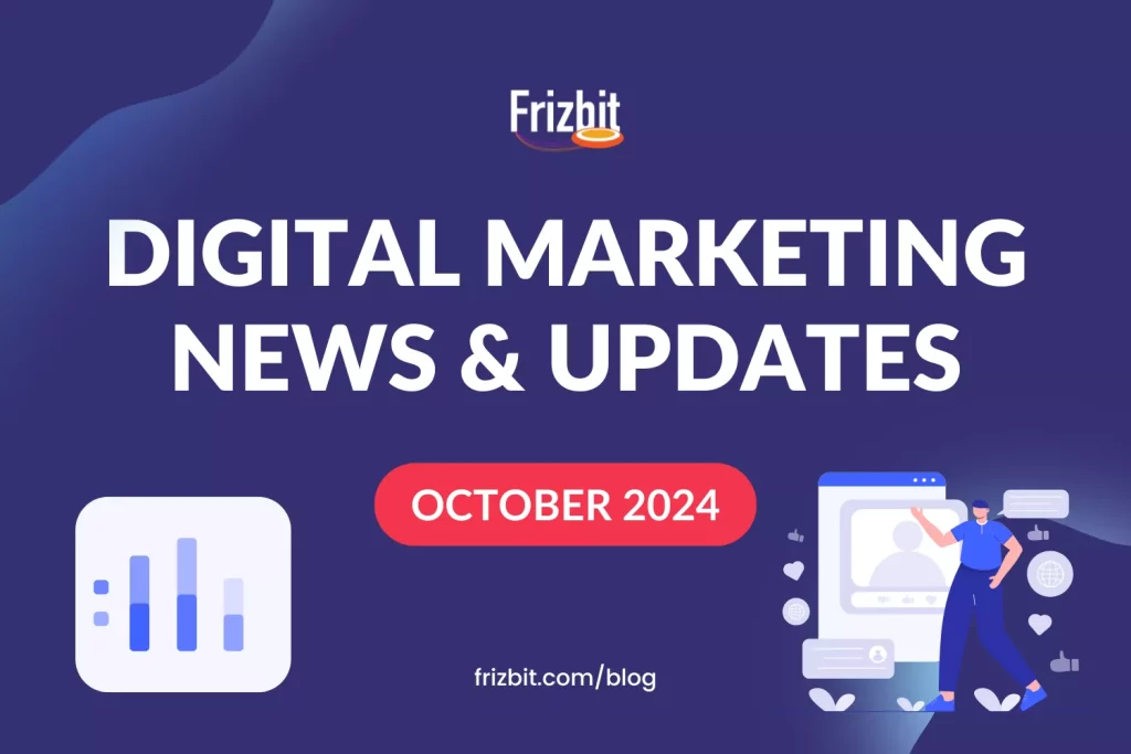 Digital Marketing Updates and News from October 2024