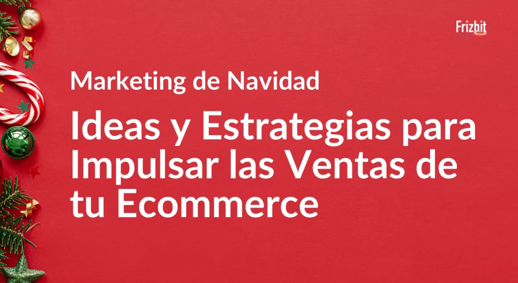 Marketing Navidad Ideas y Estrategias para eCommerce