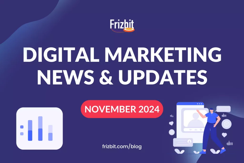 Digital Marketing Updates November 2024