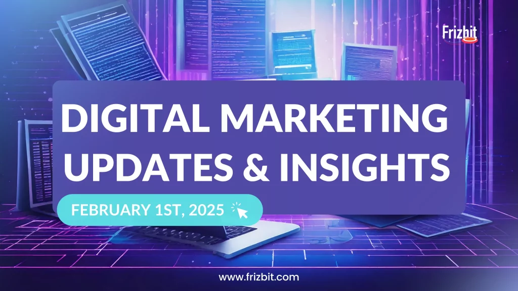 Digital Marketing Updates and Insights January 2025