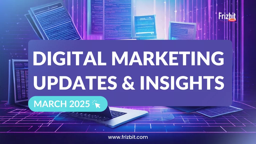 Digital marketing updates February 2025